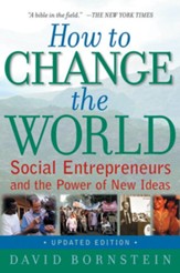 How to Change the World: Social  Entrepreneurs and the Power of New Ideas (Updated)
