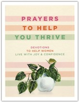Prayers to Help You Thrive: Devotions to Help Women Live with Joy & Confidence