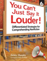 You Can't Just Say It Louder! Differentiated Strat. for Comprehending Nonfiction: Differentiated Strategies for Comprehending Nonfiction - PDF Download [Download]