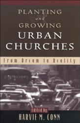 Planting and Growing Urban Churches: From Dream to Reality - eBook