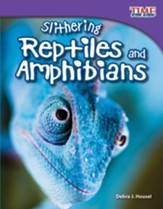 Slithering Reptiles and Amphibians: TIME For Kids Nonfiction Readers:Fluent:Slithering - PDF Download [Download]