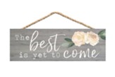 The Best Is Yet to Come Jute Hanging Decor