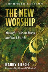 New Worship, The: Straight Talk on Music and the Church / Expanded - eBook