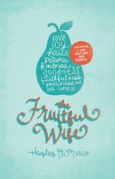 The Fruitful Wife: Cultivating a Love Only God Can Produce - eBook