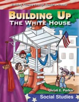 Building Up the White House - PDF Download [Download]