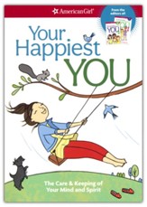 Your Happiest You: The Care & Keeping of Your Mind and Spirit