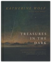 Treasures in the Dark: 90 Reflections on Finding Bright Hope Hidden in the Hurting
