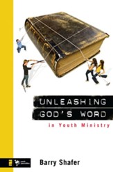 Unleashing God's Word in Youth Ministry - eBook