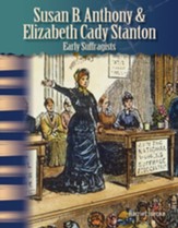 Susan B. Anthony and Elizabeth Cady Stanton: Early Suffragists - PDF Download [Download]