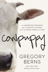 Cowpuppy: An Unexpected Friendship and a ScientistÂs Journey into the Secret World of Cows