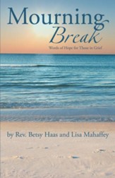 Mourning Break: Words of Hope for Those in Grief - eBook