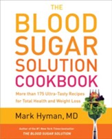 The Blood Sugar Solution Cookbook: 200 Ultra-Tasty Recipes for Total Health and Weight Loss - eBook
