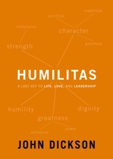 Humilitas: A Lost Key to Life, Love, and Leadership - eBook
