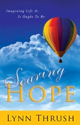 Soaring Hope: Imagining Life As It Ought To Be - eBook