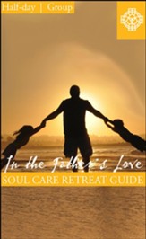 In the Father's Love, Half Day Retreat Guide Group PDF - PDF Download [Download]