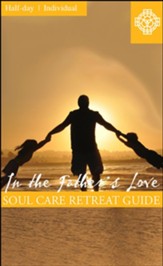 In the Father's Love, Half Day Retreat Guide Individual PDF - PDF Download [Download]