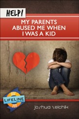 Help! My Parents Abused Me When I Was a Kid