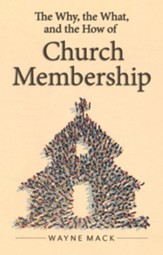 The Why, The What, and The How of Church Membership