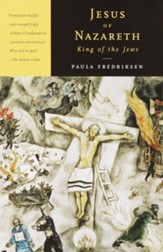 Jesus of Nazareth, King of the Jews: A Jewish Life and the Emergence of Christianity - eBook