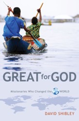 Great for God: Missionaries who Changed the World - PDF Download [Download]