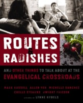 Routes and Radishes: And Other Things to Talk about at the Evangelical Crossroads - eBook