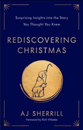 Rediscovering Christmas: Surprising Insights into the Story You Thought You Knew