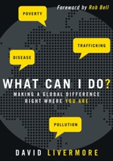 What Can I Do?: Making a Global Difference Right Where You Are - eBook