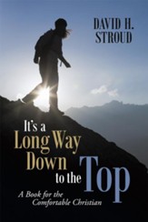 It's a Long Way Down to the Top: A Book for the Comfortable Christian - eBook