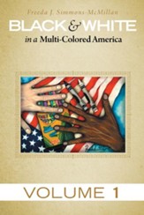 Black & White in a Multi-Colored America: Volume 1 - eBook