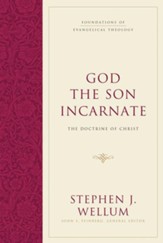 God the Son Incarnate: The Doctrine of Christ