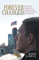 Forever Changed: One family's triumph over tragedy through prayer and trusting in God's Word - eBook
