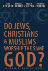Do Jews, Christians, and Muslims Worship the Same God? - eBook