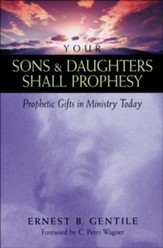 Your Sons and Daughters Shall Prophesy: Prophetic Gifts in Ministry Today - eBook