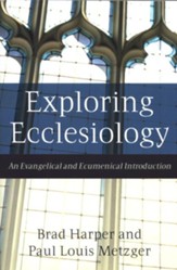 Exploring Ecclesiology: An Evangelical and Ecumenical Introduction - eBook
