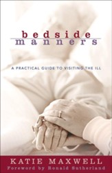 Bedside Manners: A Practical Guide to Visiting the Ill / Revised - eBook