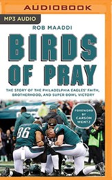 Birds of Pray: The Story of the Philadelphia Eagles' Faith, Brotherhood, and Super Bowl Victory - unabridged audiobook on MP3-CD