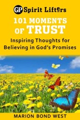101 Moments of Trust: Inspiring Thoughts for Believing in God's Promises - eBook
