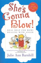 She's Gonna Blow!: Real Help for Moms Dealing with Anger - eBook