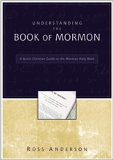 Understanding the Book of Mormon: A Quick Christian Guide to the Mormon Holy Book - eBook