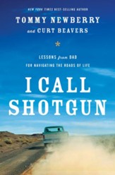 I Call Shotgun: Lessons from Dad for Navigating the Roads of Life - eBook