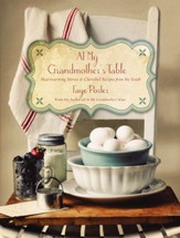At My Grandmother's Table: Heartwarming Stories and Cherished Recipes from the South - eBook