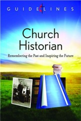 Guidelines for Leading Your Congregation 2013-2016 - Church Historian: Remembering the Past and Inspiring the Future - eBook