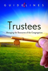 Guidelines for Leading Your Congregation 2013-2016 - Trustees: Managing the Resources of the Congregation - eBook