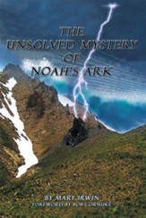 The Unsolved Mystery of Noahs Ark - eBook