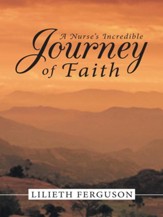 A Nurses Incredible Journey of Faith - eBook