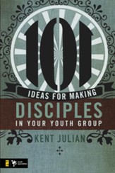 101 Ideas for Making Disciples in Your Youth Group - eBook