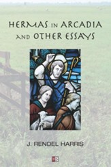 Hermas in Arcadia and Other Essays