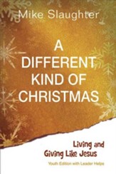 A Different Kind of Christmas - Youth Study: Living and Giving Like Jesus - eBook