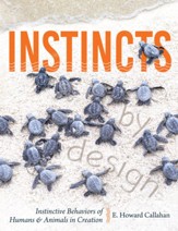 Instincts by Design: Instinctive Behaviors of Humans & Animals in Creation - PDF Download [Download]