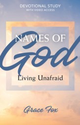 Names of God: Living Unafraid: Devotional Study with Video Access - PDF Download